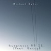 Michael Bates - Happiness Pt. II (feat. Kozey)
