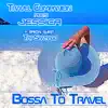 Bossa to Travel (Travel Companion meets Jessica) [feat. Marco Pieri, Jessica Villa & Tay Santiago] album lyrics, reviews, download