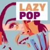 Lazy Pop