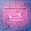 Dame Todo - Single album lyrics, reviews, download