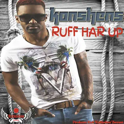Ruff Har Up - Single - Konshens