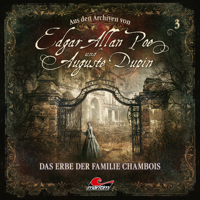 Edgar Allan Poe & Auguste Dupin - Aus den Archiven, Folge 3: Das Erbe der Familie Chambois artwork