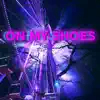On My Shoes - Single album lyrics, reviews, download