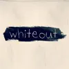 Whiteout - Single album lyrics, reviews, download