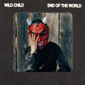 Wild Child - End of the World