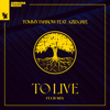 Tommy Farrow - To Live (feat. Aziza Jaye) [Club Extended Mix] bild