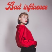 Bad Influence artwork