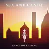 Sex and Candy - Single album lyrics, reviews, download