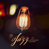 Jazz: Late Night Lounge, Sleepy Jazzy Ballads, Mellow Atmosphere artwork