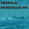 Tropical Merengue Hit