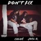 Don't Fix (feat. Joel Q) - Chloé lyrics