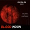 Blood Moon (feat. Kinetic 9 & Shogun Assason) - ZigZagZig lyrics