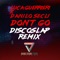 Don't Go (Discoslap Remix) - Luca Guerrieri & Danilo Seclì lyrics