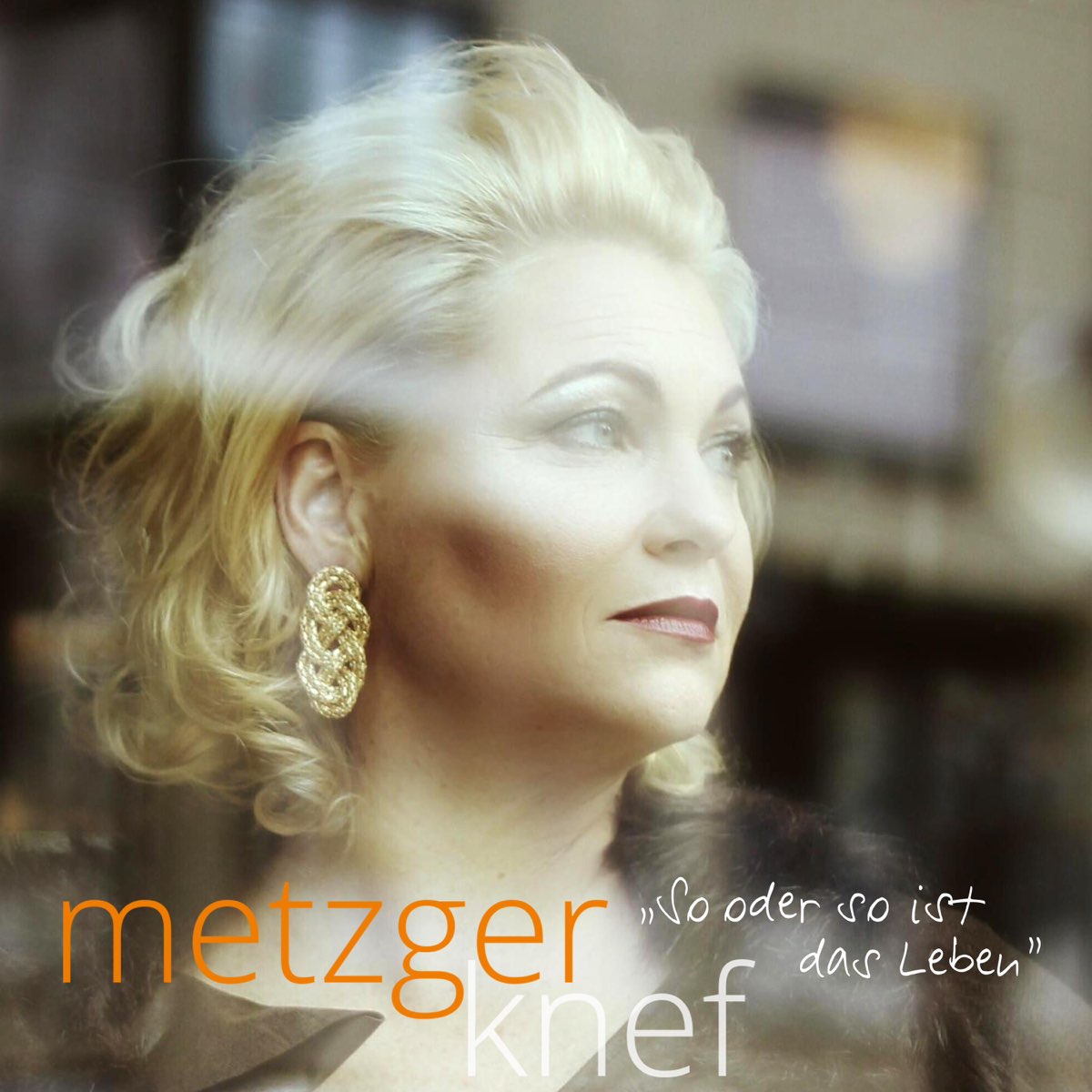 Metzger Singt Knef So Oder So Ist Das Leben By Nicole Metzger On Apple Music