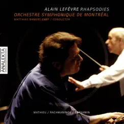 Mathieu, Gershwin and Rachmaninov: Rhapsodies by Alain Lefèvre, Matthias Bamert & Orchestre Symphonique De Montreal album reviews, ratings, credits