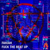 Fuck the Beat Up (Extended Mix) artwork
