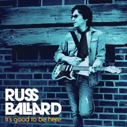 It's Good to Be Here - Russ Ballard It's Good to Be Here - Russ Ballard