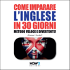 Come imparare l'inglese in 30 giorni - Giovanni Sordelli