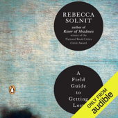A Field Guide to Getting Lost (Unabridged) - Rebecca Solnit