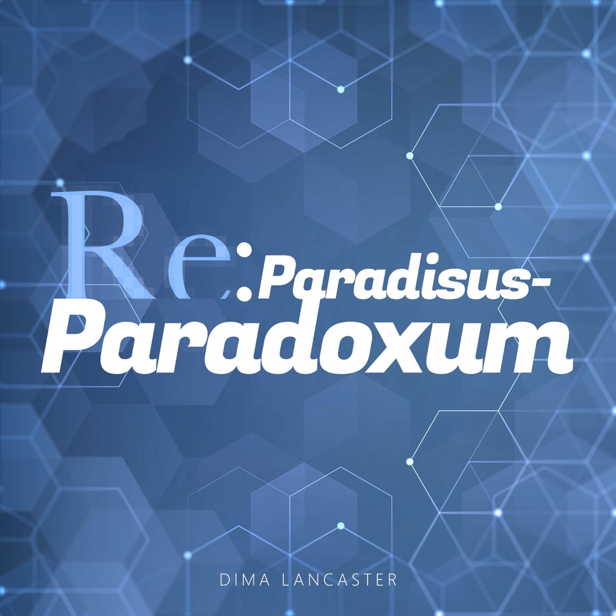 Paradisus Paradoxum Re Zero Opening 2 Single By Dima Lancaster On Apple Music