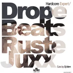 Hardcore Expert (feat. Ruste Juxx) - Single by Drope Beats album reviews, ratings, credits