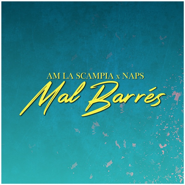 Mal barrés - Single - AM La Scampia & Naps