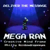 Deliver the Message (feat. Mega Ran, Creative Mind Frame & Philly) - Single album lyrics, reviews, download