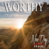 New Day Praise - Worthy