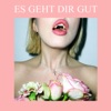 Es geht dir gut - Single