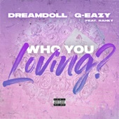 Who You Loving? (feat. Rahky & G-Eazy) artwork