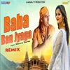 Masoom Sharma - Baba Ban Jyaga Remix