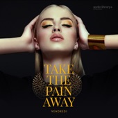 Take the Pain Away artwork