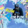 Rum & Pum Pum - Single album lyrics, reviews, download