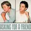 Asking For a Friend album lyrics, reviews, download