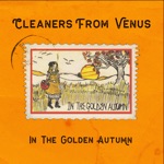 The Cleaners From Venus - Please Don't Step on My Rainbow