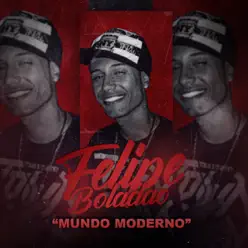 Mundo Moderno - Single - Mc Felipe Boladão