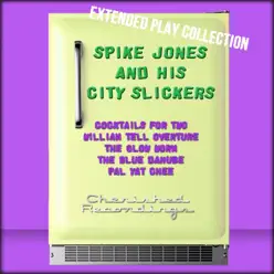 Extended Play Collection - EP - Spike Jones & His City Slickers Extended Play Collection - EP - Spike Jones & His City Slickers