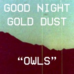 Good Night Gold Dust - Owls