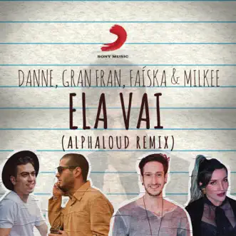 Ela Vai (Alphaloud Remix) [feat. Danne & Gran Fran] - Single by Alphaloud, Faíska & Milkee album reviews, ratings, credits