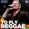 Foi - To Fly Reggae lyrics