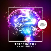 Trippin Fox - Ambitions (Original Mix)
