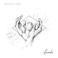I'm Still Here - EP by Femke album reviews, ratings, credits
