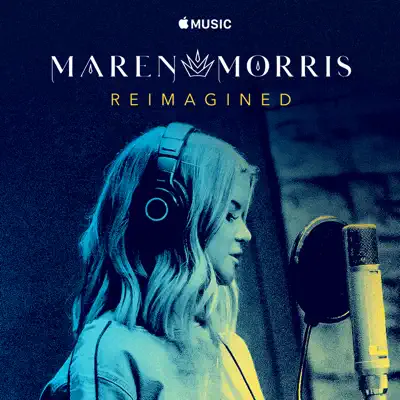 Maren Morris: Reimagined - Single - Maren Morris