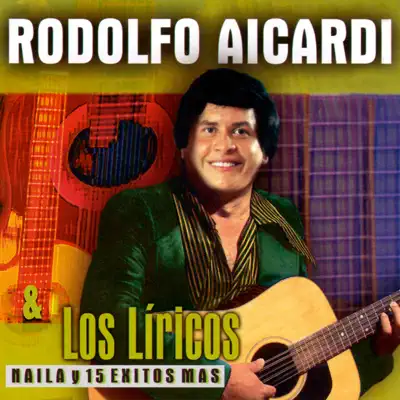 Naila y 15 Éxitos Más - Rodolfo Aicardi
