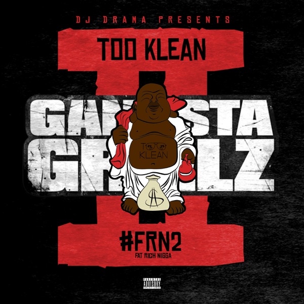 #Frn2 Gangsta Grillz - Too Klean & DJ Drama