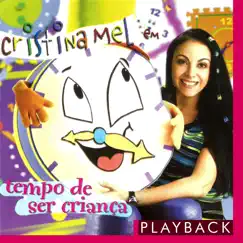 Tempo de Ser Criança (Playback) by Cristina Mel album reviews, ratings, credits
