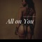 All on You (feat. Blasian Goldie) - 219Lano lyrics