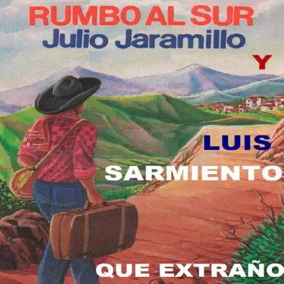 Rumbo al Sur - Julio Jaramillo