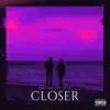 Closer - Single (feat. J-flo) - Single album lyrics, reviews, download