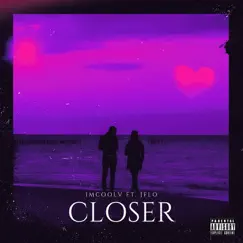 Closer - Single (feat. J-flo) - Single by ImCoolV album reviews, ratings, credits